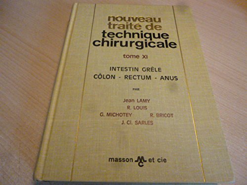 Nouveau traité de technique chirurgicale. Vol. 11. Intestin grêle, côlon, rectum, anus Books