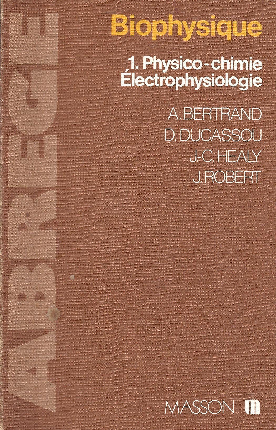 Abrégé de biophysique Tome 1: Physico-chimie, électrophysiologie book