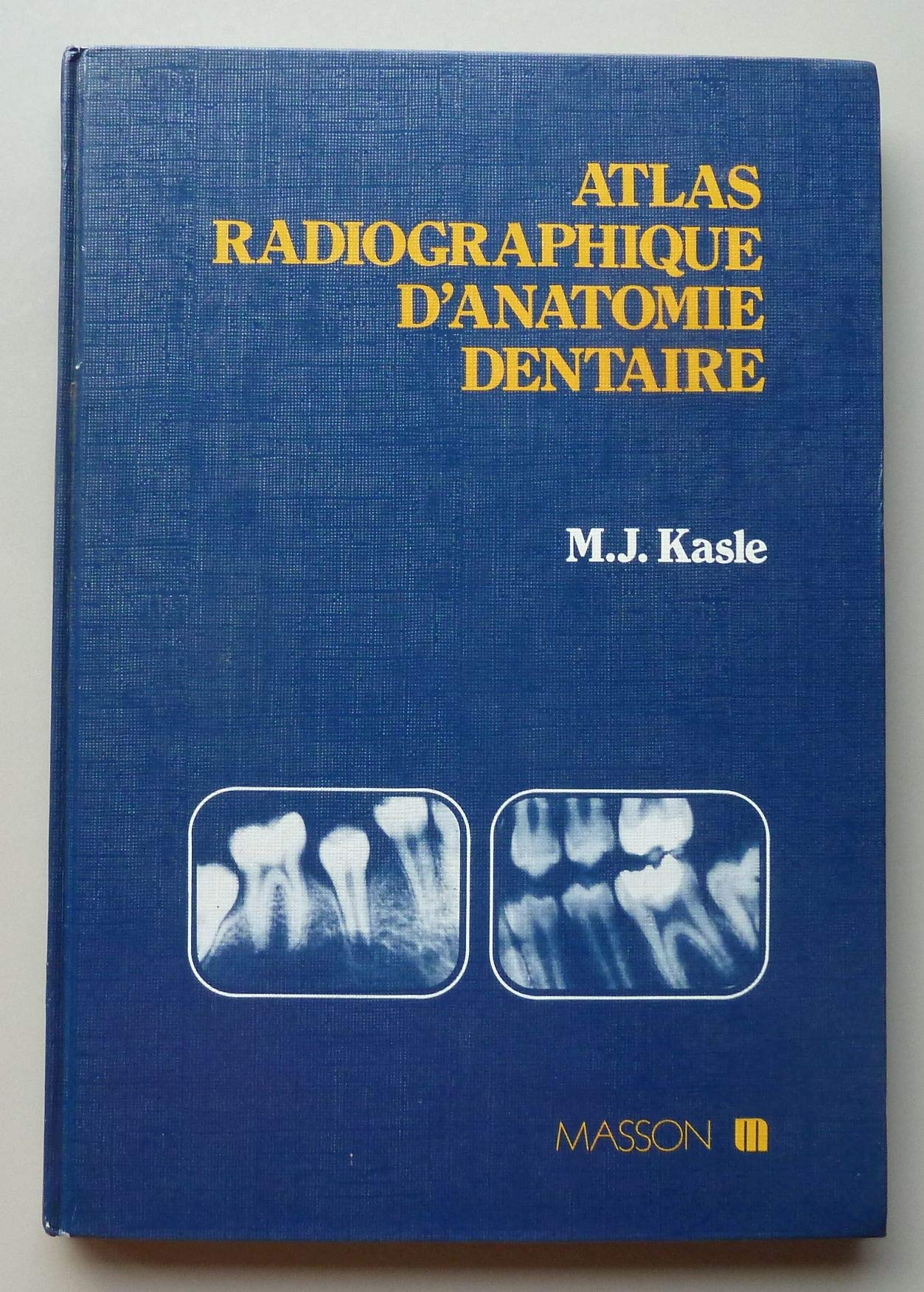 Atlas Radiographique d'anatomie dentaire book