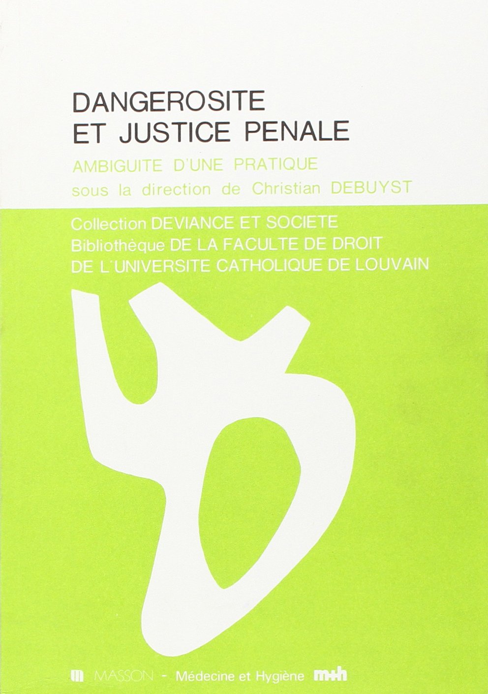 Dangerosité et justice pénale : Ambiguîté d'une pratique Books