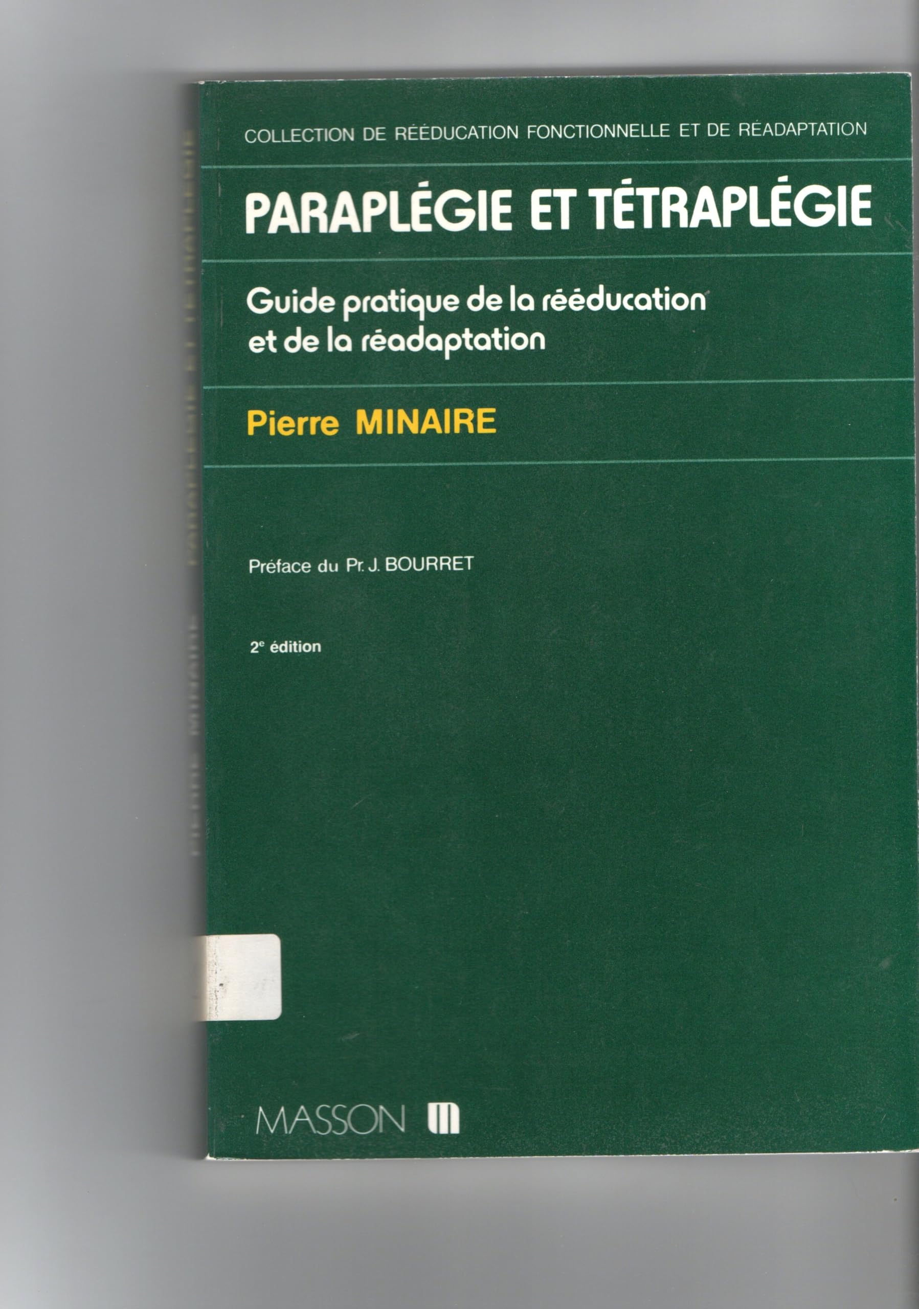 Paraplégie et tétraplégie : Guide pratique de la rééducation et de la réadaptation book
