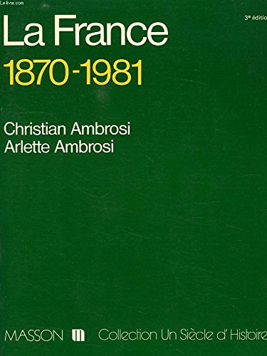 La France : 1870-1981 (Collection Un Siècle d'histoire) Books