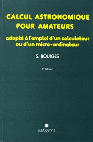 Calcul astronomique pour amateurs : Adapté à l'emploi d'un calculateur électronique de poche Books