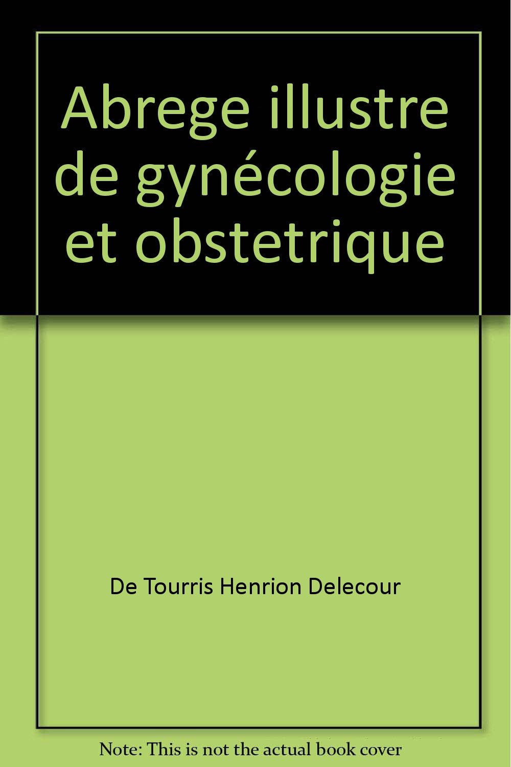 abrege illustre de gynecologie et obstetrique book