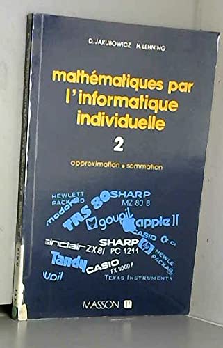 Mathématiques par l'informatique individuelle. Vol. 2. Approximation, sommation Books