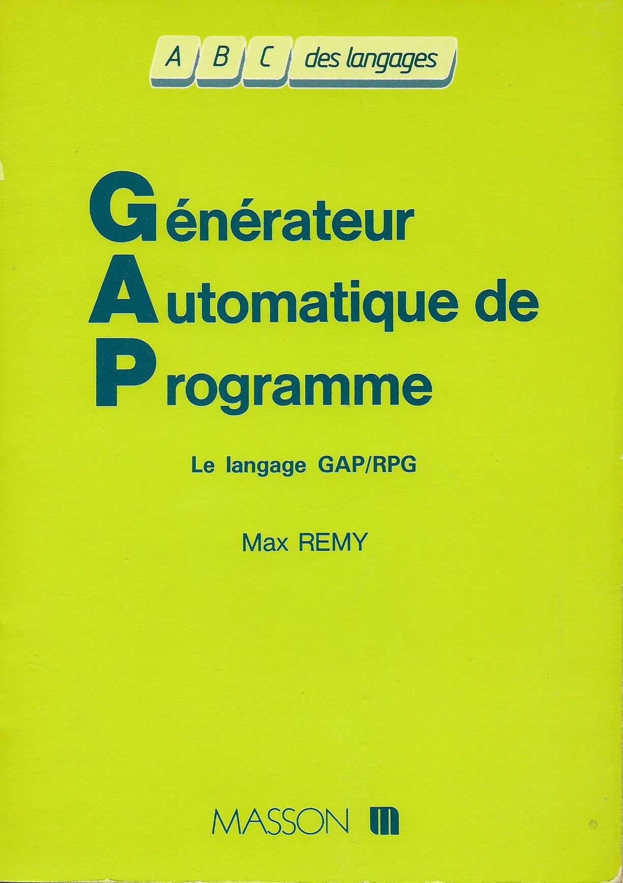 Le Générateur automatique de programme : Le langage GAP-R.P.G (A B C des langages) book