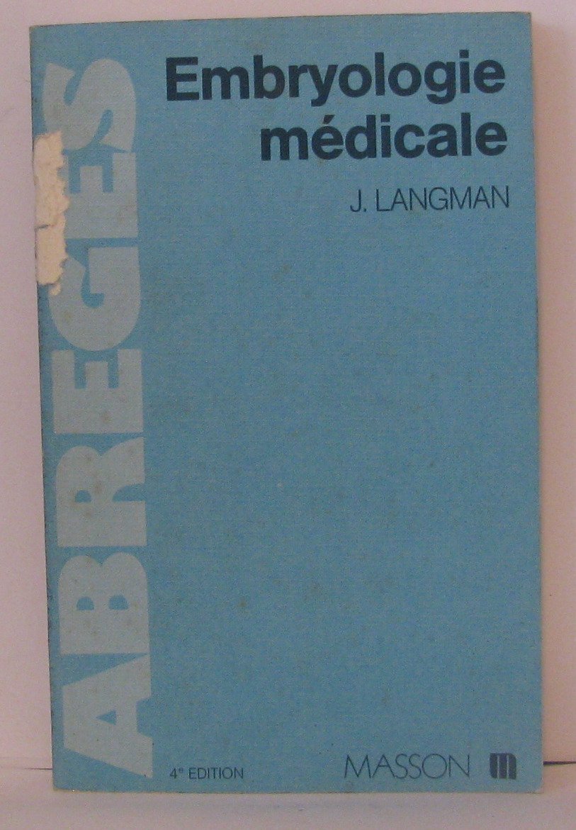 Embryologie médicale: Développement humain, normal et pathologique book