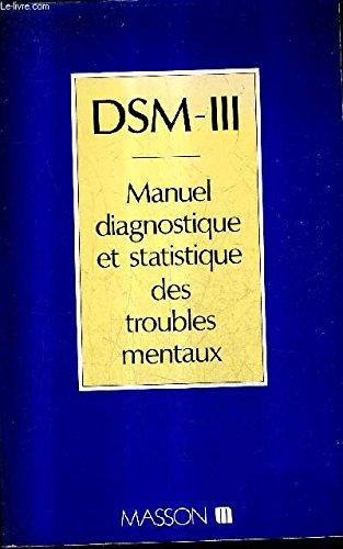 DSM III : Manuel diagnostique et statistique des troubles mentaux book
