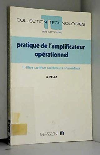 Pratique de l'amplificateur opérationnel. Vol. 2. Filtres actifs et oscillateurs sinusoïdaux book