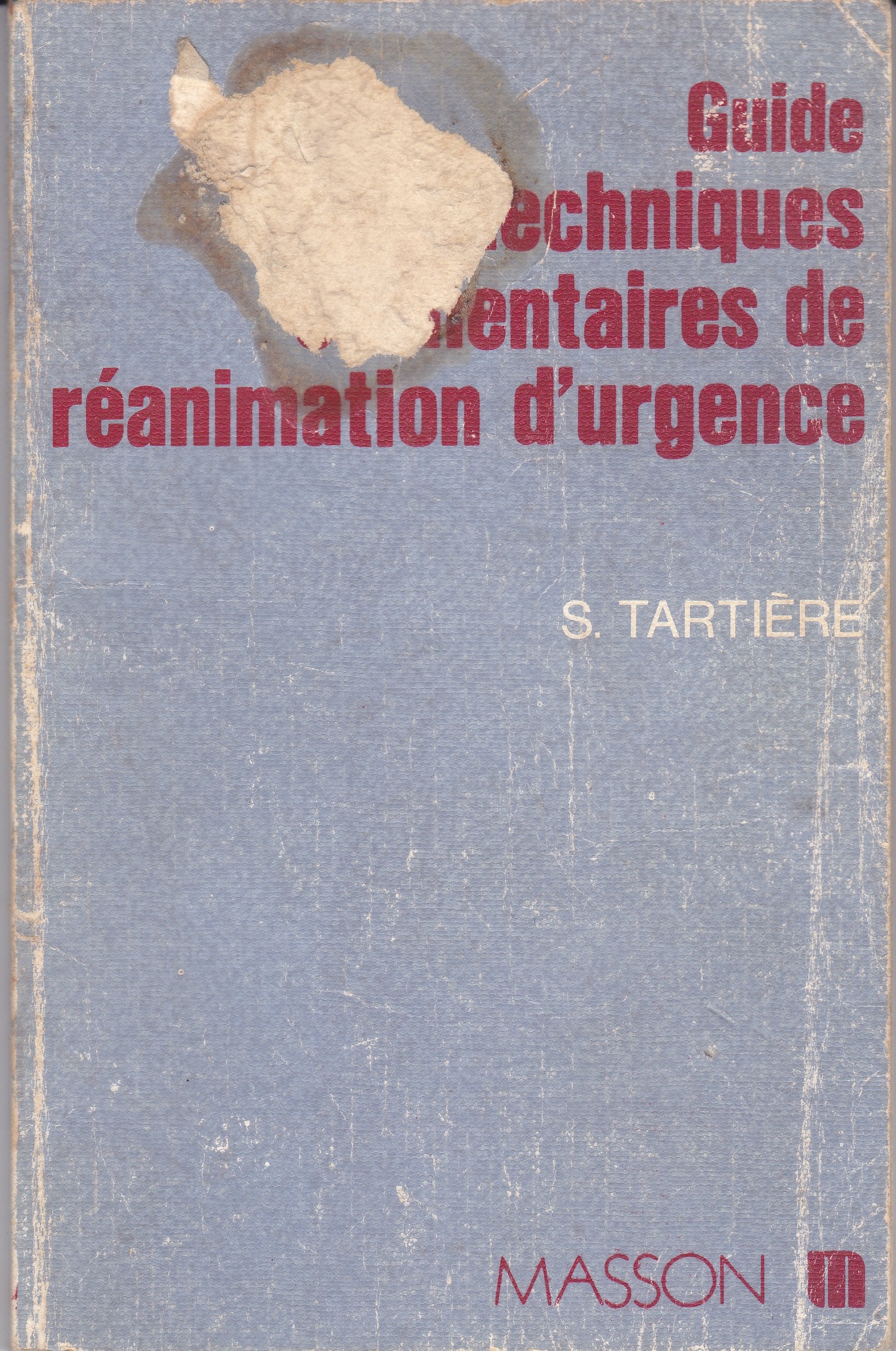 Guide des techniques élémentaires de réanimation d'urgence, à l'usage des médecins SMUR Books