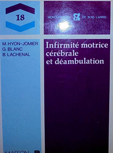Infirmité motrice cérébrale et déambulation : Conduite thérapeutique Books