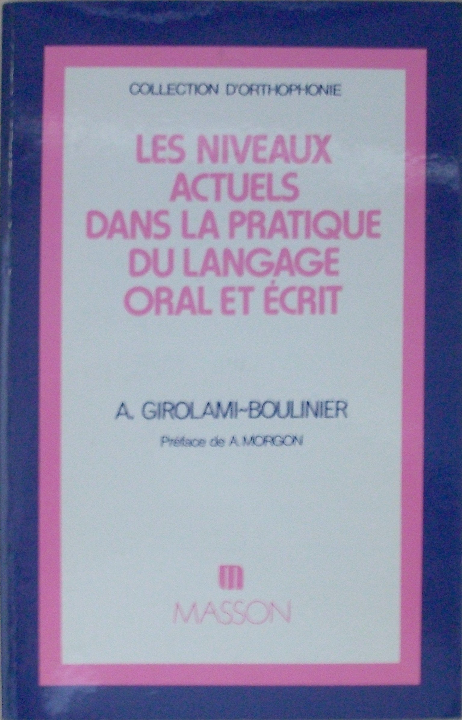 Les Niveaux actuels dans la pratique du langage oral et écrit Books
