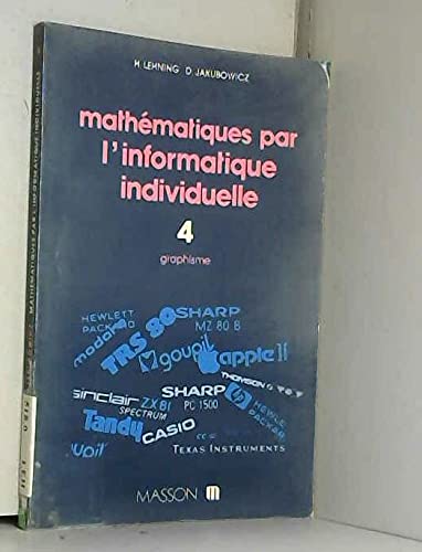 Mathématiques par l'informatique individuelle. Vol. 4. Graphisme book