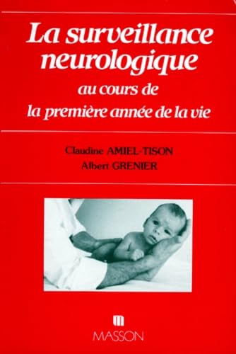 La Surveillance neurologique au cours de la première année de la vie book