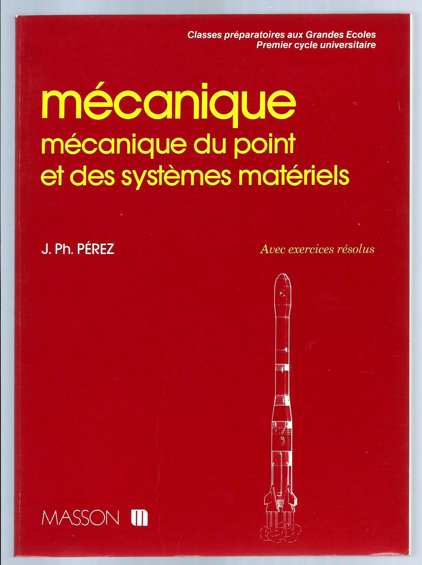 Mécanique : Mécanique du point et des systèmes matériels - avec exercices résolus book