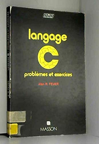 Langage C, problèmes et exercices (Manuels informatiques Masson) book