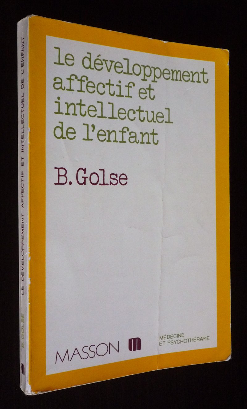 Le Développement affectif et intellectuel de l'enfant (Médecine et psychothérapie) Books