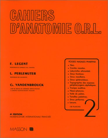 Cahiers d'anatomie O.R.L., 4e édition. Fosses nasales, pharynx, tome 2 book