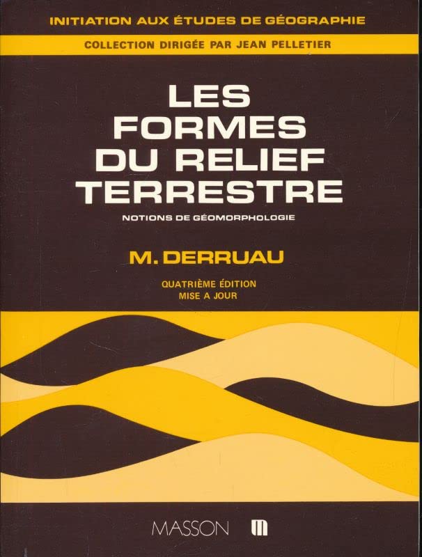 Les Formes du relief terrestre : Notions de géomorphologie (Initiation aux études de géographie) Books