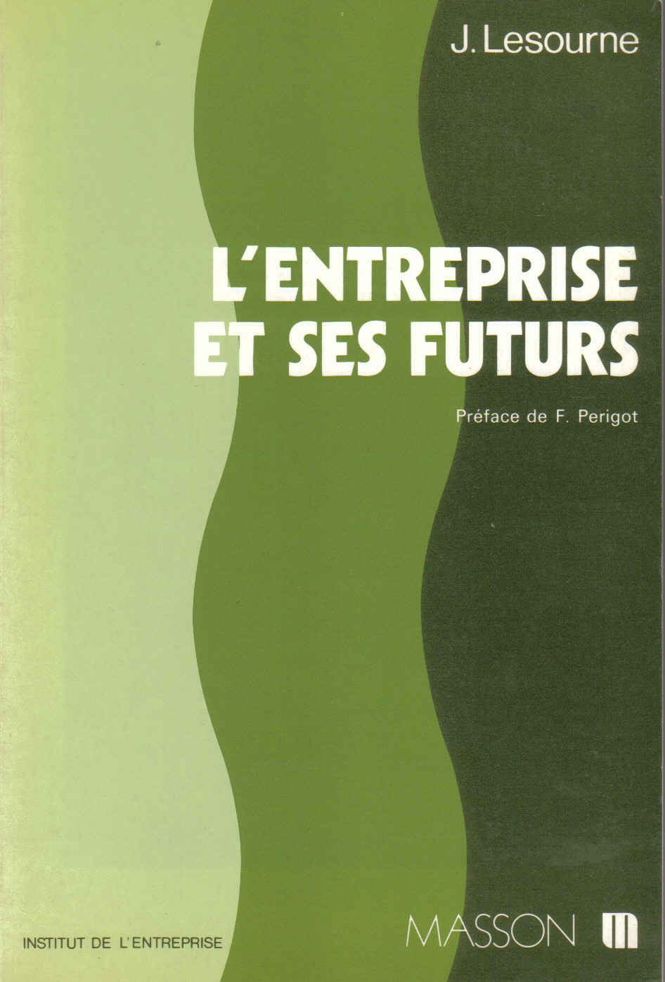 L'Entreprise et ses futurs: Comment la voient les chefs d'entreprise, comment l'imagine la prospective book