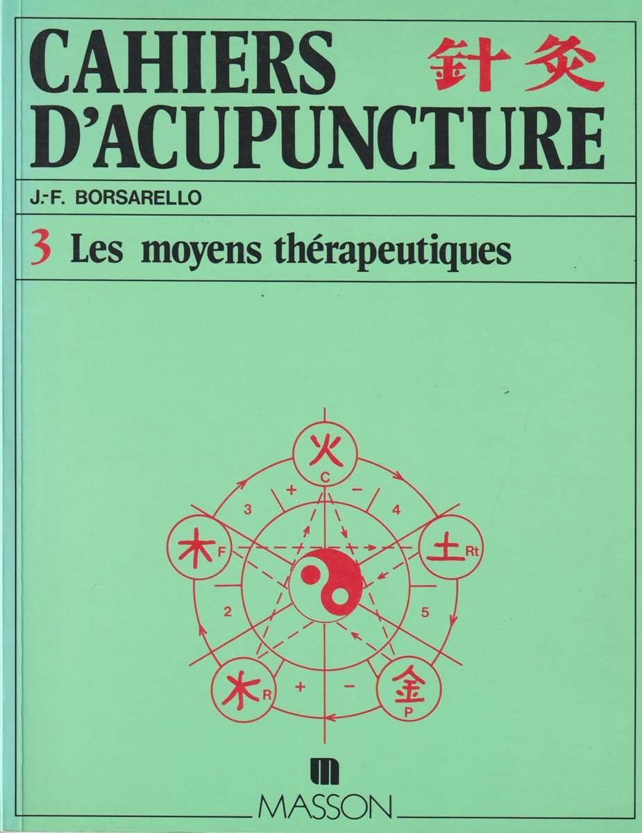 Cahiers d'acupuncture: Tome 3, Les Moyens thérapeutiques Books