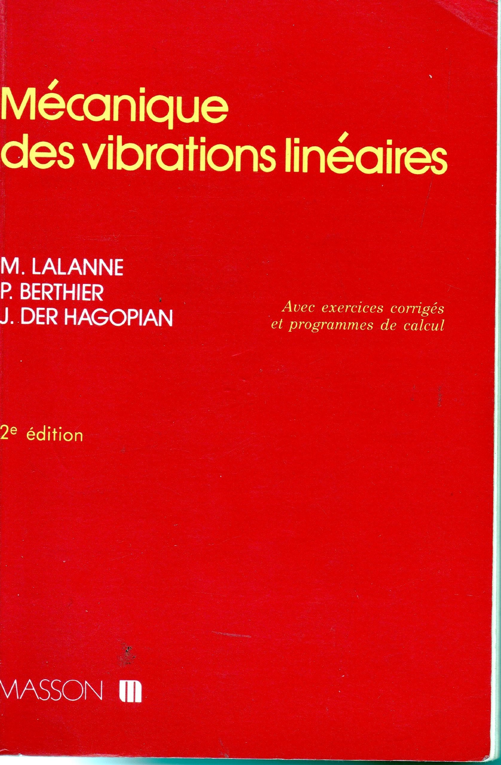 Mecanique Des Vibrations Lineaires. Avec Exercices Corriges Et Programmes De Calcul, 2eme Edition book