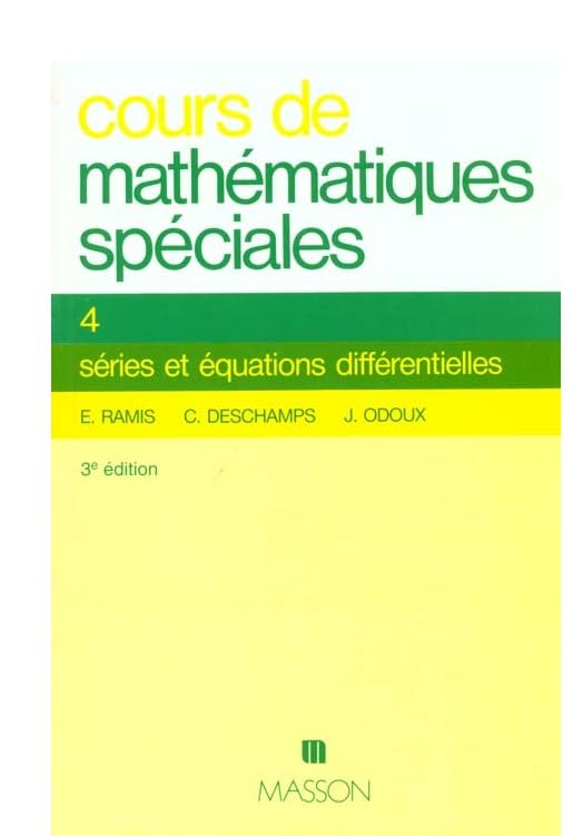 Cours de mathématiques spéciales: Tome 4, Séries et équations différentielles Books