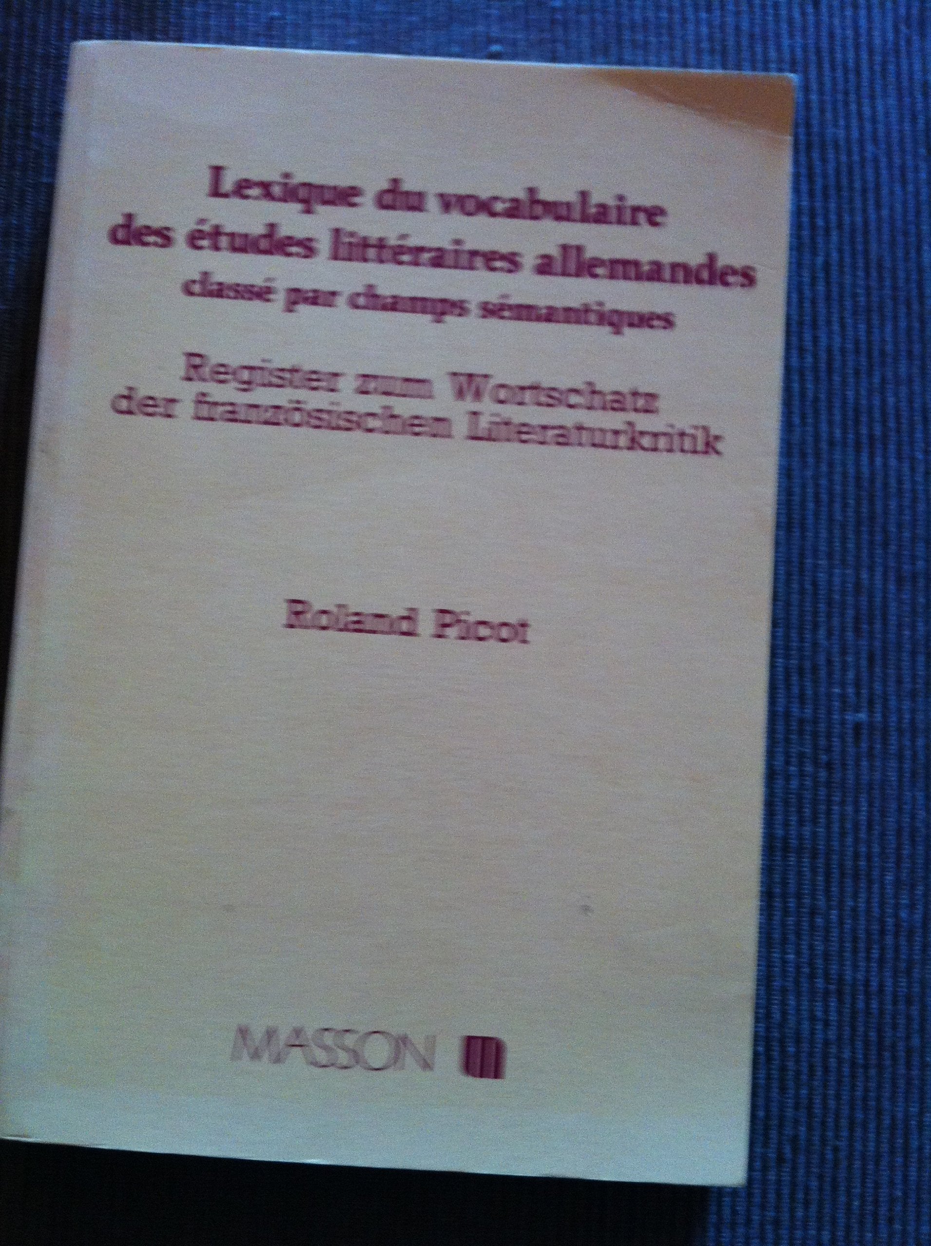 Lexique du vocabulaire des études litteraires allemandes / = register zum wortschatz der franzosisch Books