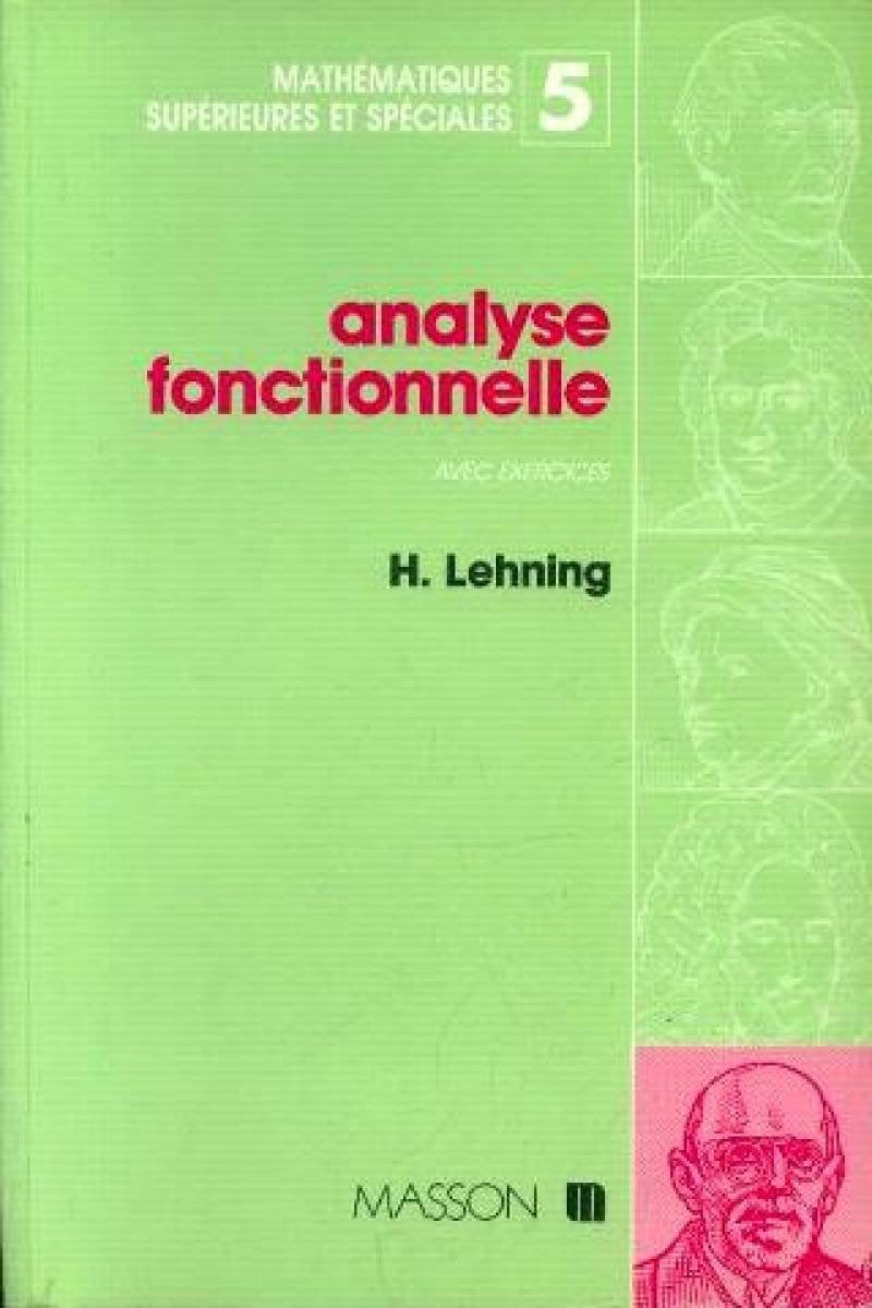 Mathématiques supérieures et spéciales Tome 5: Analyse fonctionnelle Books