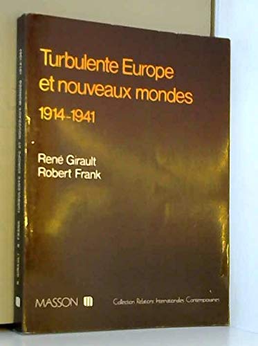 Histoire des relations internationales contemporaines. Vol. 2. Turbulente Europe et nouveaux mondes : 1914-1941 book