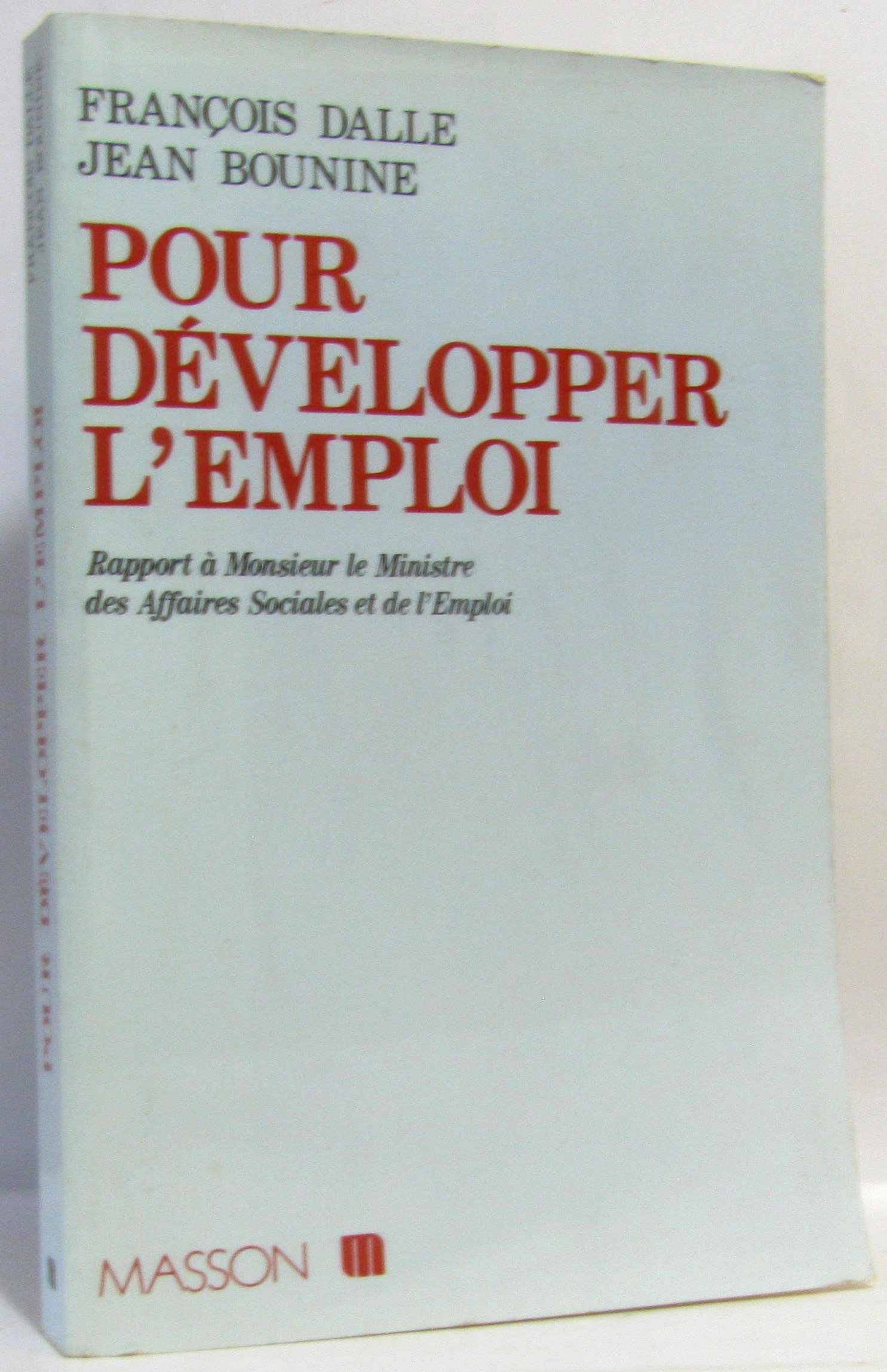 Pour développer l'emploi: Rapport à Monsieur le Ministre des Affaires sociales et de l'emploi, mai 1987 book