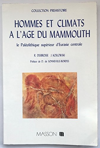 Hommes et climats à l'âge du mammouth : le paléolithique supérieur d'Eurasie centrale Books