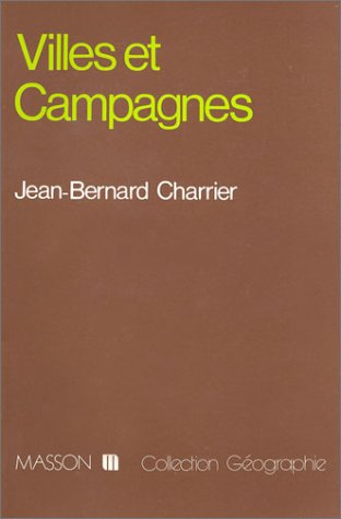 Villes et campagnes: Essai sur la diversité des rapports villes-campagnes à travers le monde Books