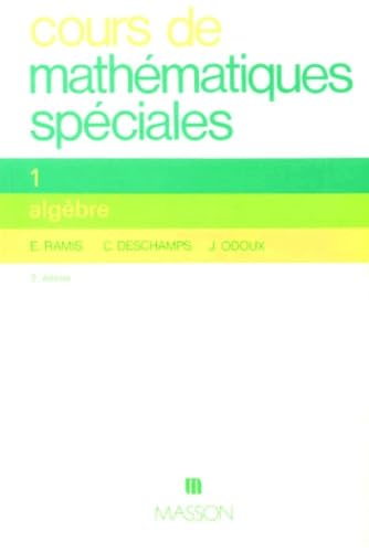 Cours De Mathematiques Speciales. Tome 1, Algebre, 2eme Edition Books