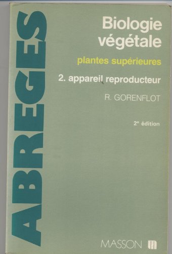 Biologie vegetale, plantes supérieures / appareil reproducteur book