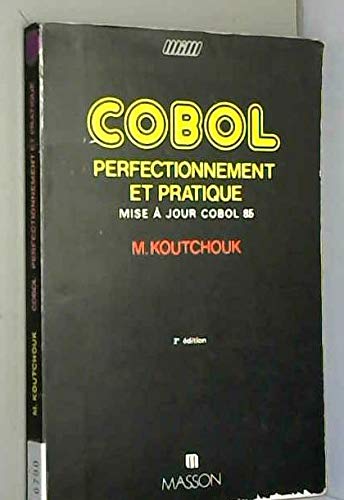 Cobol, perfectionnement et pratique : mise à jour Cobol 85 Books