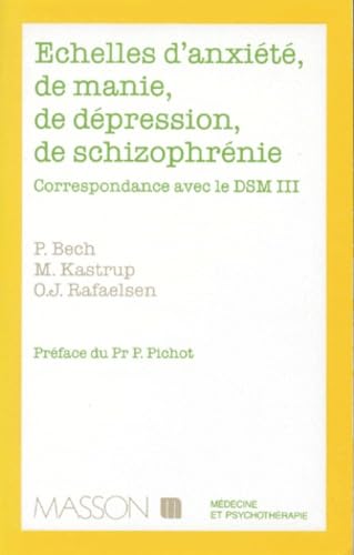 Echelles D'Anxiete, De Manie, De Depression, De Schizophrenie. Correspondance Avec Le Dsm 3 book