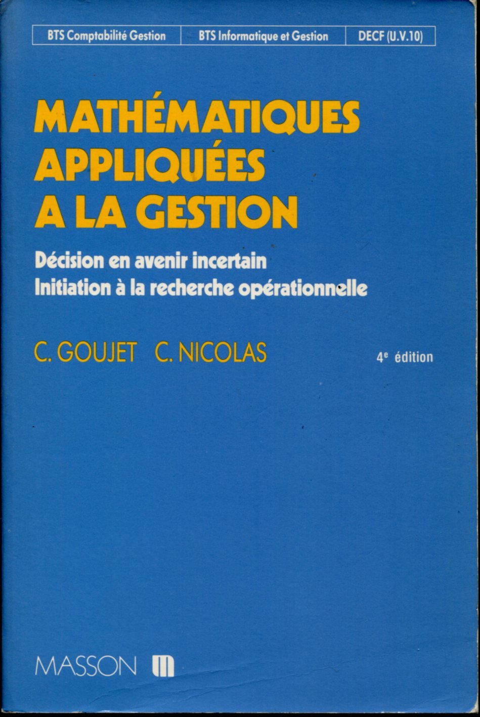 Mathématiques appliquées à la gestion : décision en avenir incertain, initiation à la recherche opérationnelle, IUT de gestion... Books
