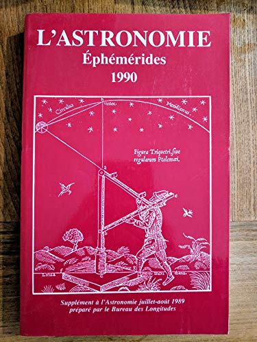 Ephemerides astronomiques 1990, calendriers, soleil, lune, planetes, asteroides, satellites, cometes, etoiles book