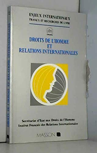 Droits de l'homme et relations internationales: Actes du colloque organisé à Paris, les 11 et 12 janvier 1988... book