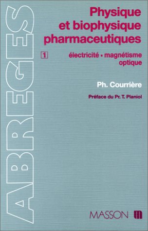 Physique et biophysique pharmaceutiques. Vol. 1. Electricité, magnétisme, optique Books