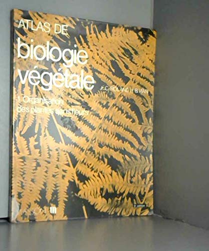 Atlas de biologie vegetale. 1. organisation des plantes sans fleurs Books