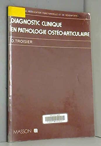 Diagnostic clinique en pathologie ostéo-articulaire book