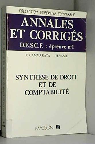 Annales et corrigés : synthèse de droit et de comptabilité, DESCF, épreuve n° 1, guide de l'examen book