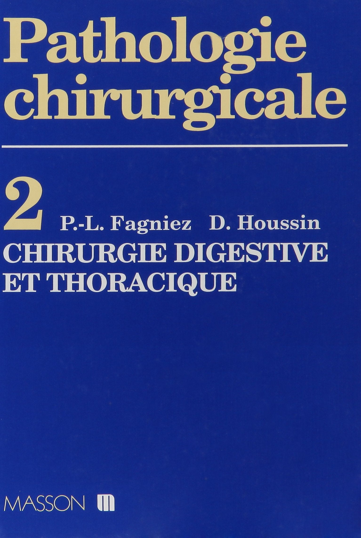 Pathologie chirurgicale: Tome 2, Chirurgie digestive et thoracique book