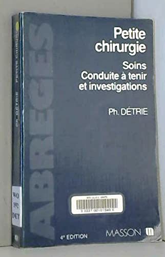 Petite chirurgie: Soins, conduite à tenir en urgence et investigations en chirurgie Medicine