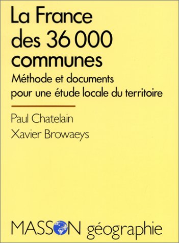 La France des 36000 communes: Méthode et documents pour une étude locale du territoire book