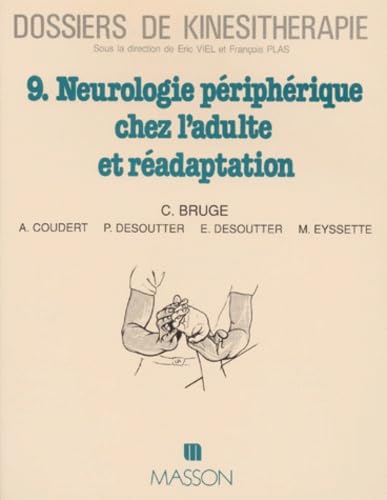 Dossier de kinésithérapie : neurologie périphérique chez l'adulte, numéro 9 book