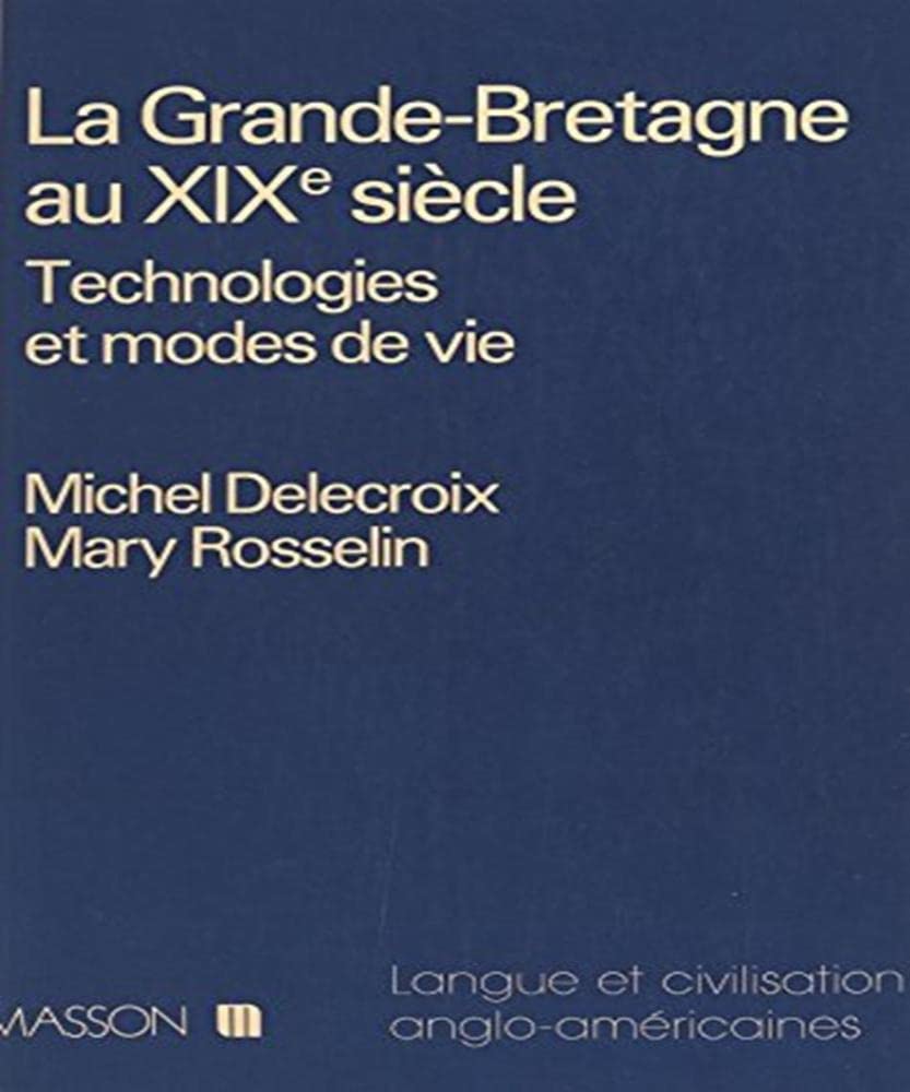 La Grande-Bretagne au XIXe siècle : technologies et modes de vie Books