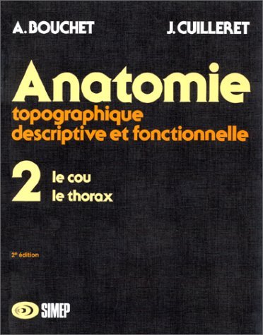 Anatomie topographique, descriptive et fonctionnelle, tome 2 : Le cou, le thorax book